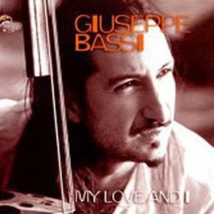 GIUSEPPE BASSI-My Love And I