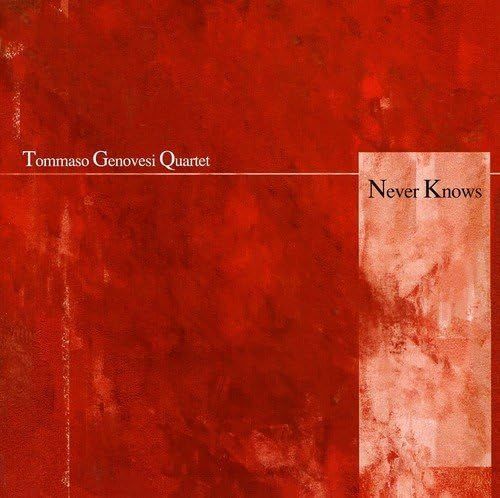 TOMMASO GENOVESI QUARTET - Never Knows