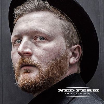 NED FERM - Spent All The Money