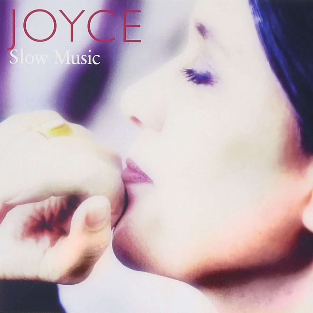 JOYCE - Slow Music