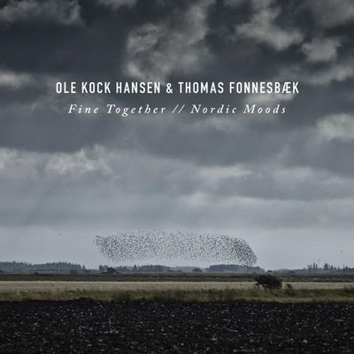 OLE KOCK HANSEN & THOMAS FONNESBAEK - Fine Together/Nordic Moods OLE KOCK HANSEN & THOMAS FONNESBAEK - Fine Together/Nordic Moods