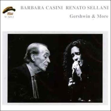 BARBARA CASINI/RENATO SELLANI-Gershwin & More