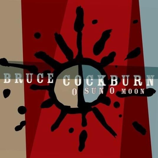 BRUCE COCKBURN - O Sun O Moon