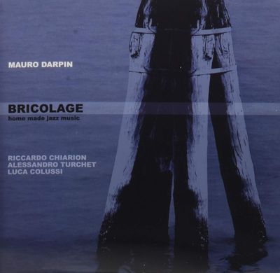 MAURO DARPIN - Bricolage