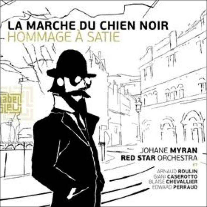 JOHANE MYRAN & RED STAR ORCHESTRA - La Marche Du Chien Noir (Hommage A Satie)