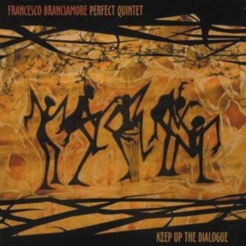 FRANCESCO BRANCIAMORE PERF.5TET - Keep Up The Dialogue