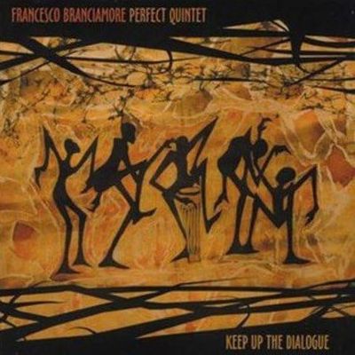 FRANCESCO BRANCIAMORE PERF.5TET - Keep Up The Dialogue