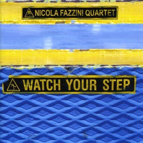 NICOLA FAZZINI QUARTET - Watch Your Step