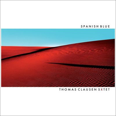 THOMAS CLAUSEN SXTET - Spanish Blue THOMAS CLAUSEN SXTET - Spanish Blue