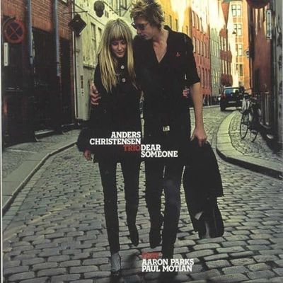 ANDERS CHRISTENSEN TRIO - Dear Someone