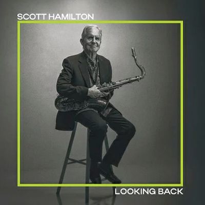 SCOTT HAMILTON - Looking Back