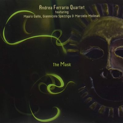 ANDREA FERRARIO QUARTET - The Mask