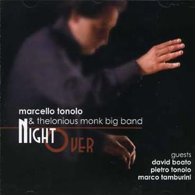 MARCELLO TONOLO & T.MONK BIG BAND - Night Over