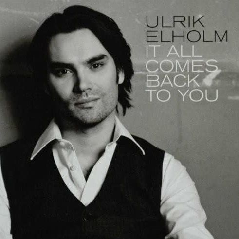 ULRIK ELHOLM - It All Comes Back To You