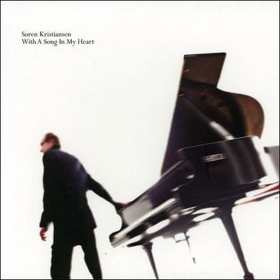 SOREN KRISTIANSEN - With A Song In My Heart SOREN KRISTIANSEN - With A Song In My Heart