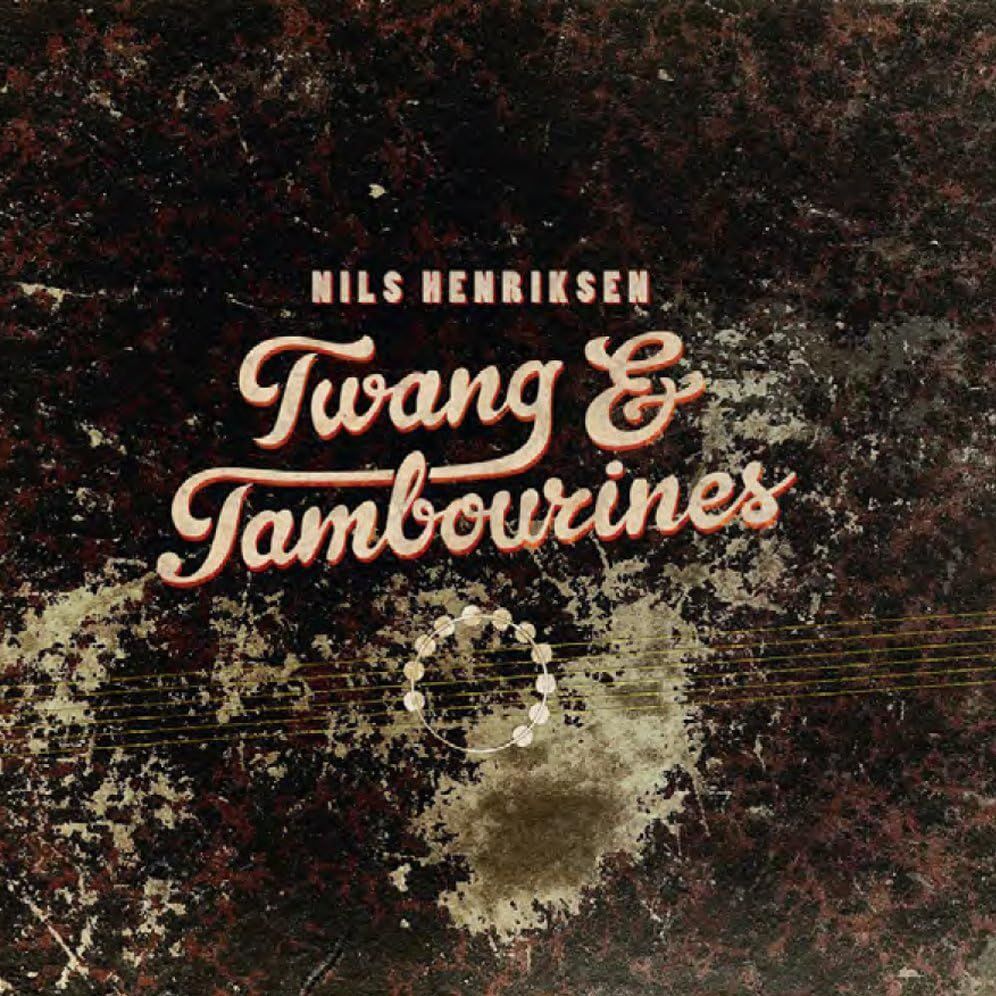 NILS HENRIKSEN - Twang & Tambourines