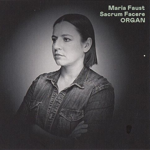MARIA FAUST SACRUM FACERE - Organ