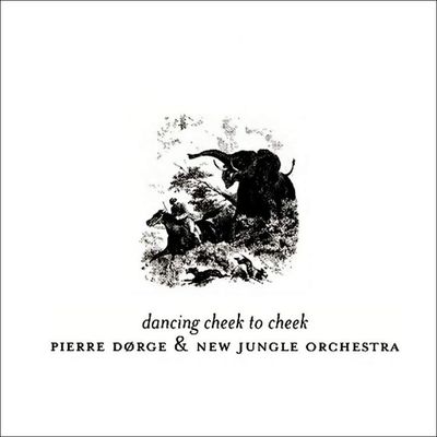 PIERRE DORGE NEW JUNGLE ORCHESTRA - Dancing Cheek To Ckeek