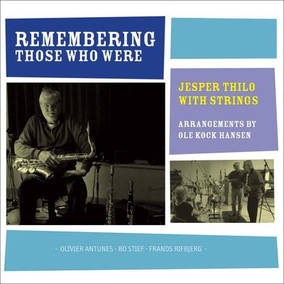 JESPER THILO WITH STRINGS - Remembering Those Who... JESPER THILO WITH STRINGS - Remembering Those Who...