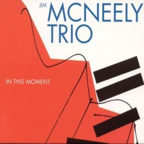 JIM MCNEELY TRIO - In This Moment