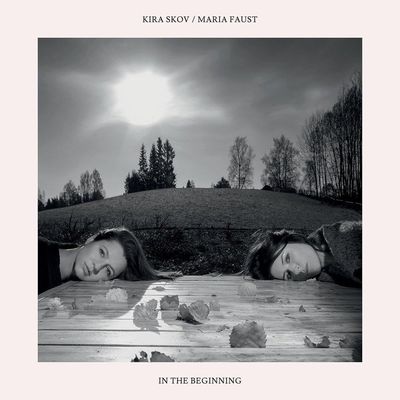 KIRA SKOV & MARIA FAUST - In The Beginning
