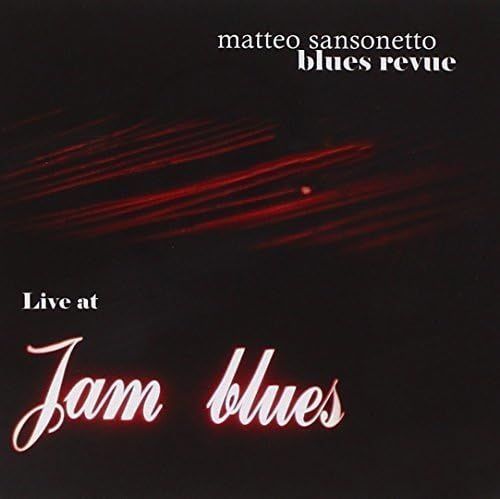 MATTEO SANSONETTO - Live At Jam Blues Point
