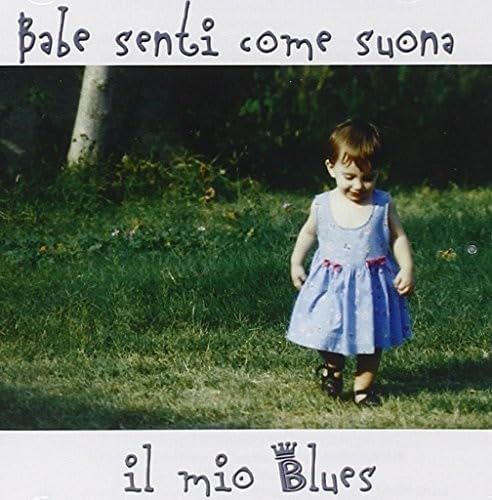 VARIOUS ARTISTS - Babe Senti Come Suona Il Mio Blues