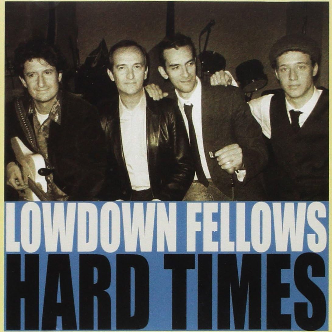 LOWDOWN FELLOWS - Hard Times