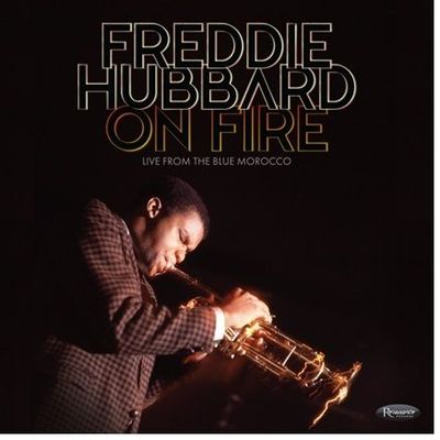 FREDDIE HUBBARD — ON FIRE: LIVE FROM THE BLUE MOROCCO