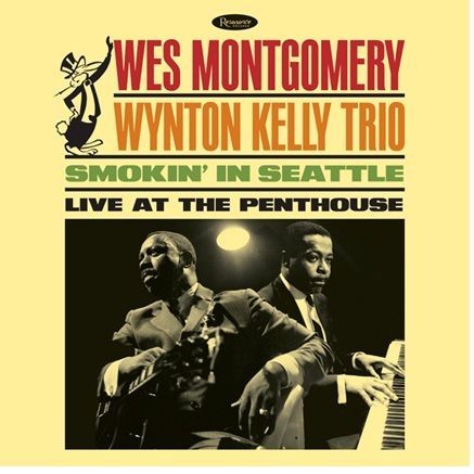WES MONTGOMERY / WYNTON KELLY TRIO – SMOKIN’ IN SEATTLE (LIVE AT THE PENTHOUSE)