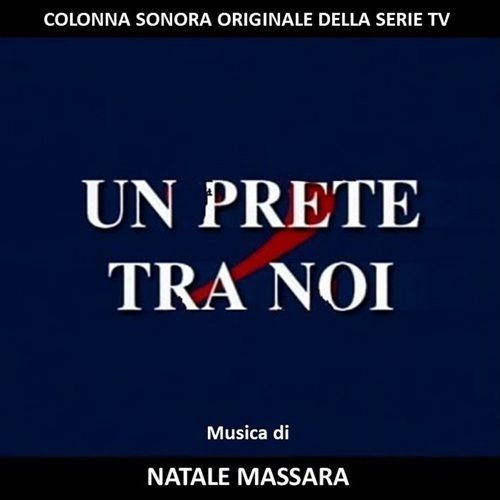 NATALE MASSARA – UN PRETE TRA NOI