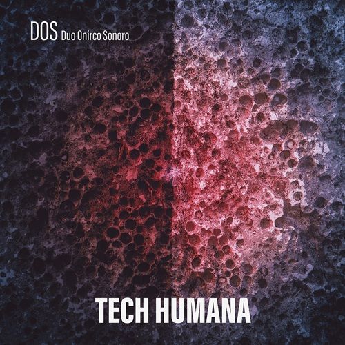 DOS (DUO ONIRICO SONORO) - Tech humana