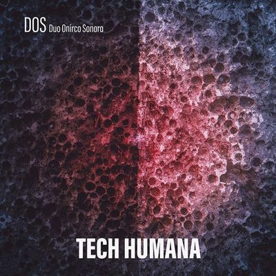 DOS (DUO ONIRICO SONORO) - Tech humana