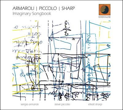 ARMAROLI / PICCOLO / SHARP – Imaginary Songbook (2CD)