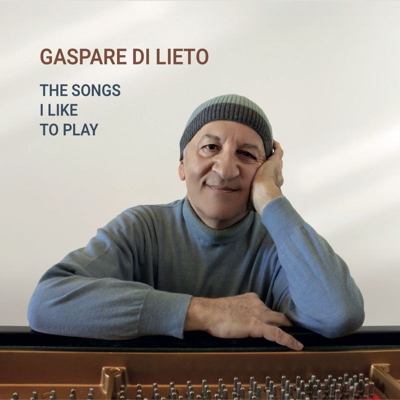 GASPARE DI LIETO – The Songs I Like To Play