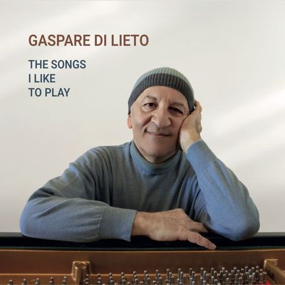 GASPARE DI LIETO – The Songs I Like To Play