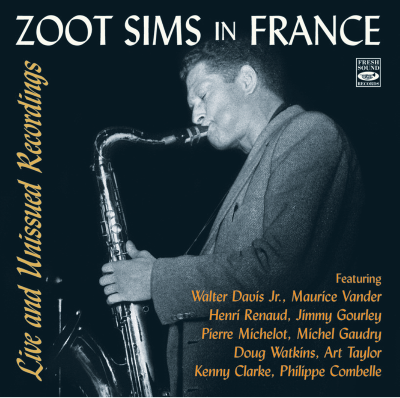 – ZOOT SIMS – In France: Live and Unissued Recordings