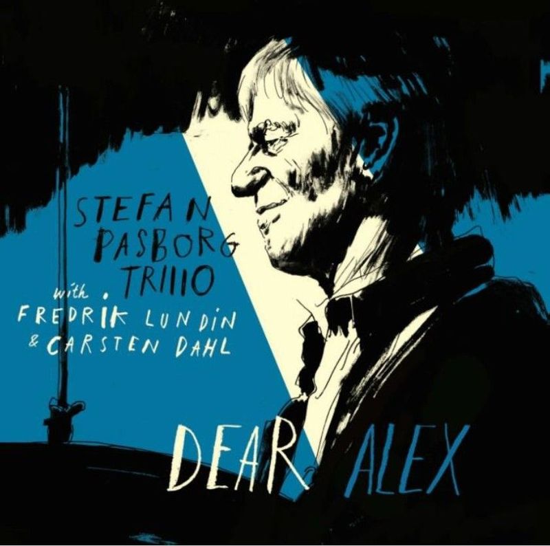 STEFAN PASBORG TRIO with FREDRIK LUNDIN & CARSTEN DAHL – Dear Alex (LP)