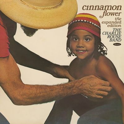 THE CHARLIE ROUSE BAND – Cinnamon Flower: The Expanded Edition