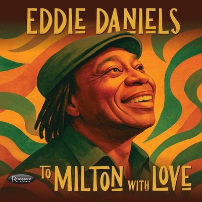 EDDIE DANIELS – To Milton With Love EDDIE DANIELS – To Milton With Love