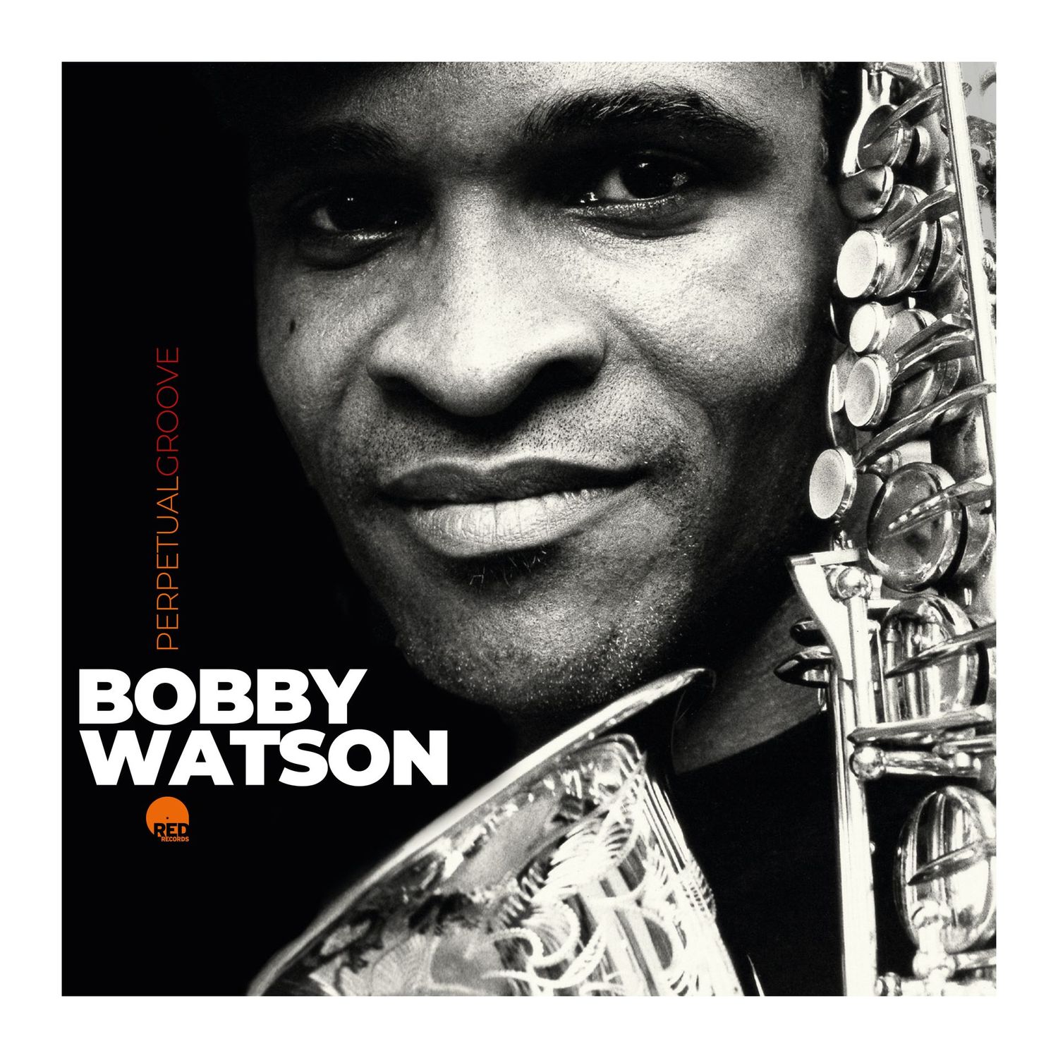 BOBBY WATSON - Perpetual Groove