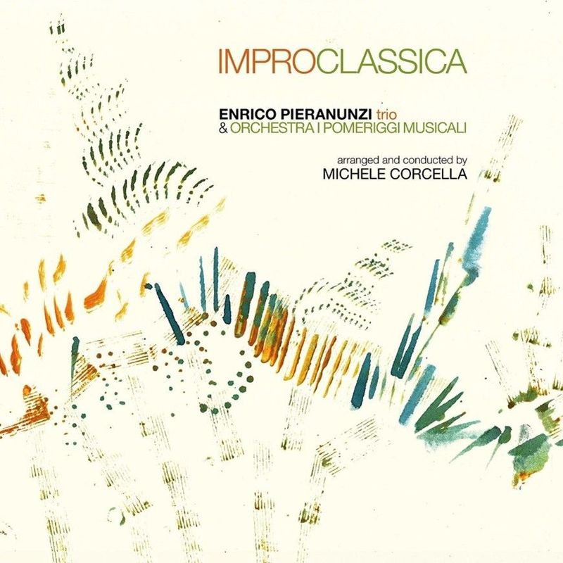 ENRICO PIERANUNZI TRIO & ORCHESTRA I POMERIGGI MUSICALI – Improclassica