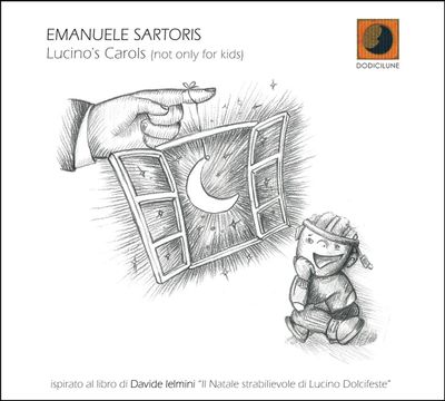 EMANUELE SARTORIS – Lucino's Carols (not only for kids) EMANUELE SARTORIS – Lucino's Carols (not only for kids)