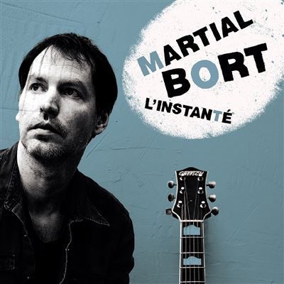 MARTIAL BORT - L'instanté
