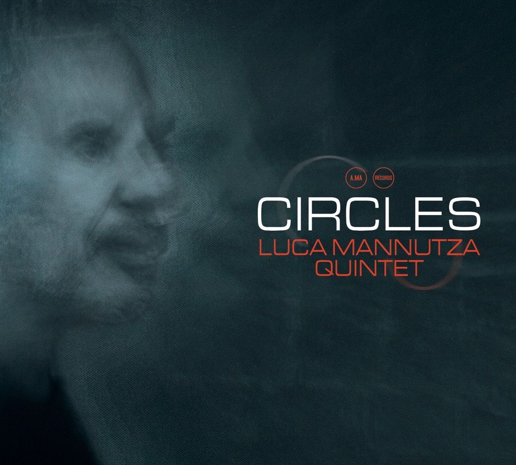 LUCA MANNUTZA QUINTET – Circles LUCA MANNUTZA QUINTET – Circles