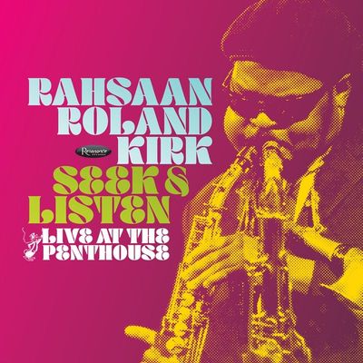 RAHSAAN ROLAND KIRK – Seek & Listen: Live at the Penthouse (2CD) RAHSAAN ROLAND KIRK – Seek & Listen: Live at the Penthouse (2CD)