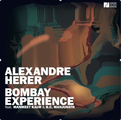 ALEXANDRE HERER – Bombay Experience ALEXANDRE HERER – Bombay Experience