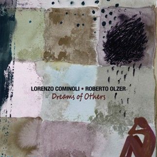 LORENZO COMINOLI, ROBERTO OLZER – Dreams of Others LORENZO COMINOLI, ROBERTO OLZER – Dreams of Others