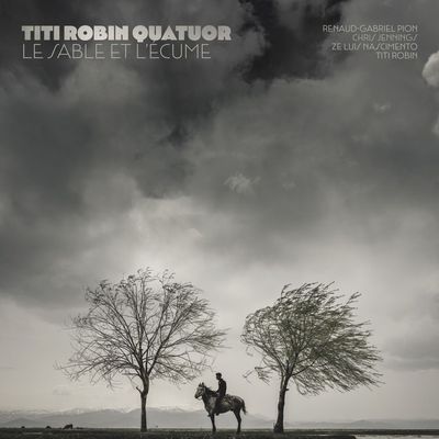 TITI ROBIN QUATUOR – Le Sable et l'Écoume