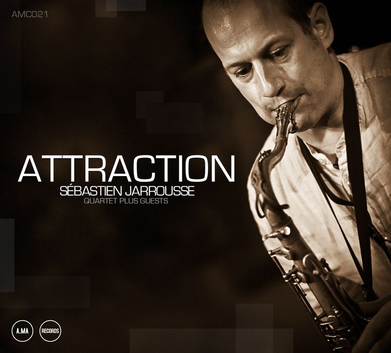 SEBASTIEN JARROUSSE QUARTET PLUS GUEST - Attraction